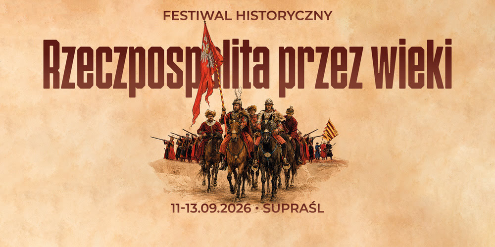 Rzeczpospolita przez wieki - Festiwal historyczny